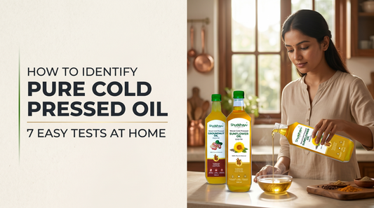 How To Identify Pure Cold Pressed Oil -7 Easy Tests At Home
