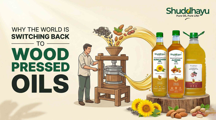 Why the World is Switching Back to Wood Pressed Oils?